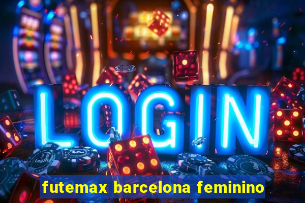 futemax barcelona feminino